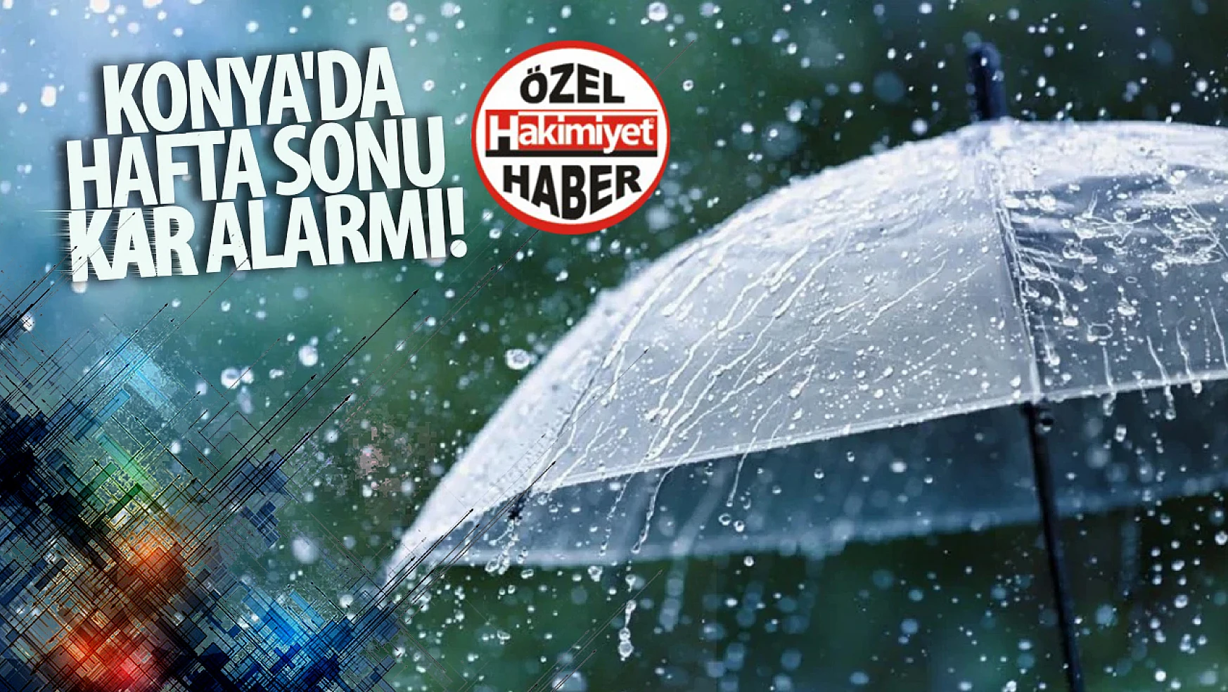 Konya'da Hafta Sonu Kar Alarmı! Sürücülere Dikkat Çağrısı