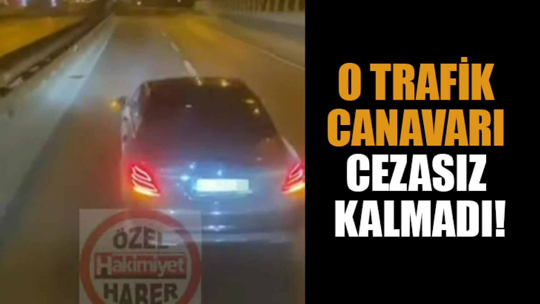  Konya'da o trafik canavarı cezasız kalmadı