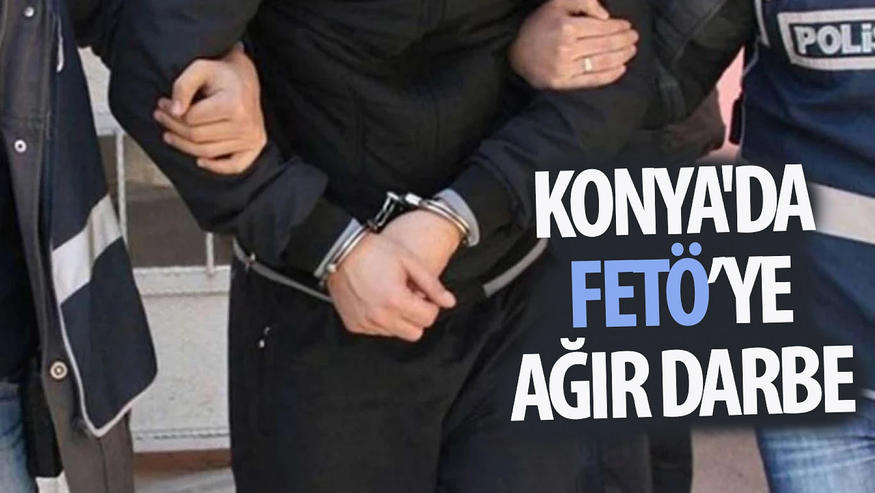 Konya merkezli FETÖ operasyonlarında 5 şüpheli gözaltına alındı