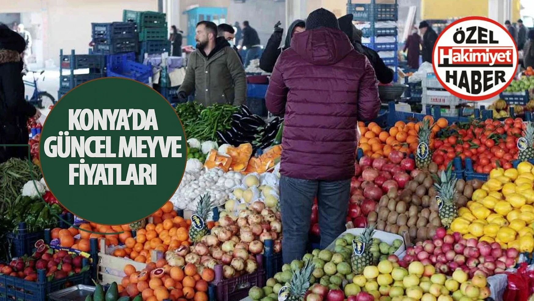 Konya Meyve-Sebze Hali'nde Meyve Fiyatları