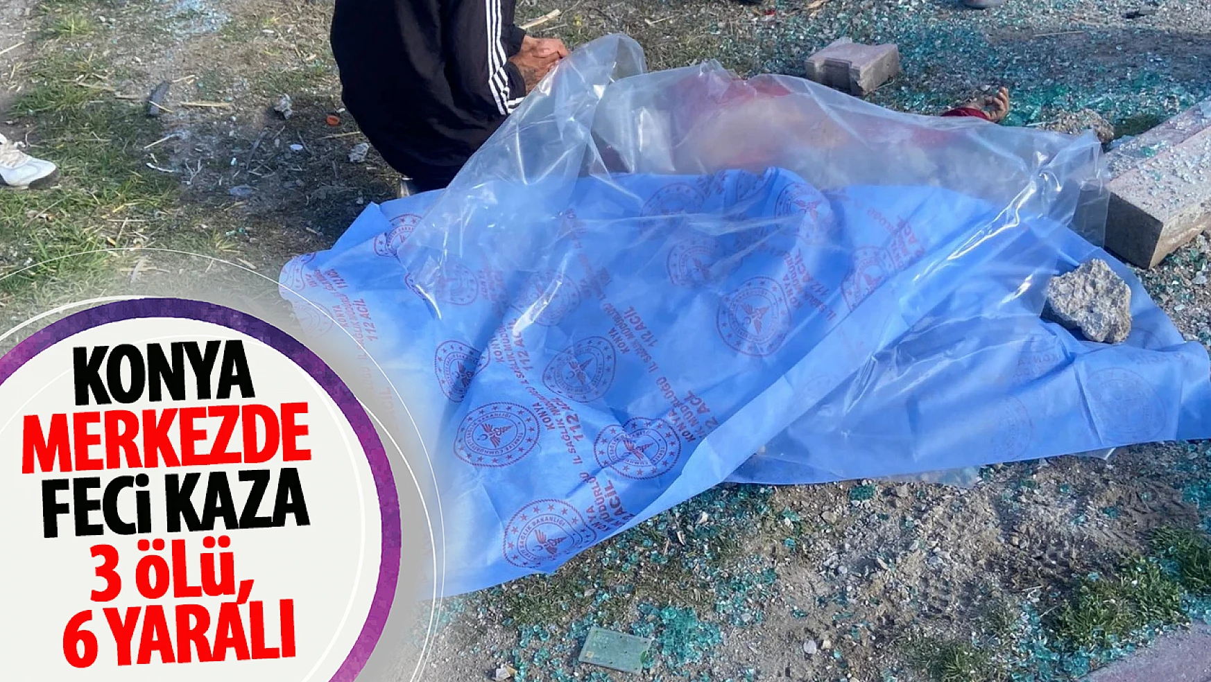 Konya'nın merkezinde feci kaza: 3 ölü 6 yaralı!