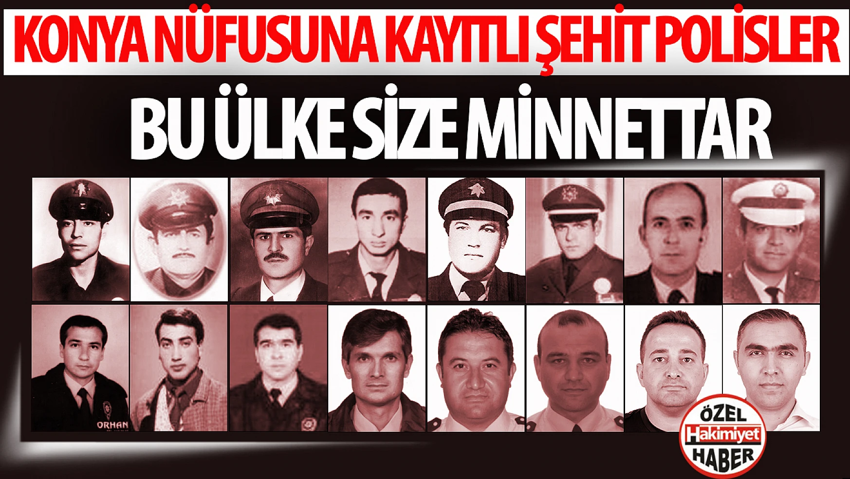 Konya Nüfusuna Kayıtlı Şehit Polisler: Gururla Anılıyorlar…
