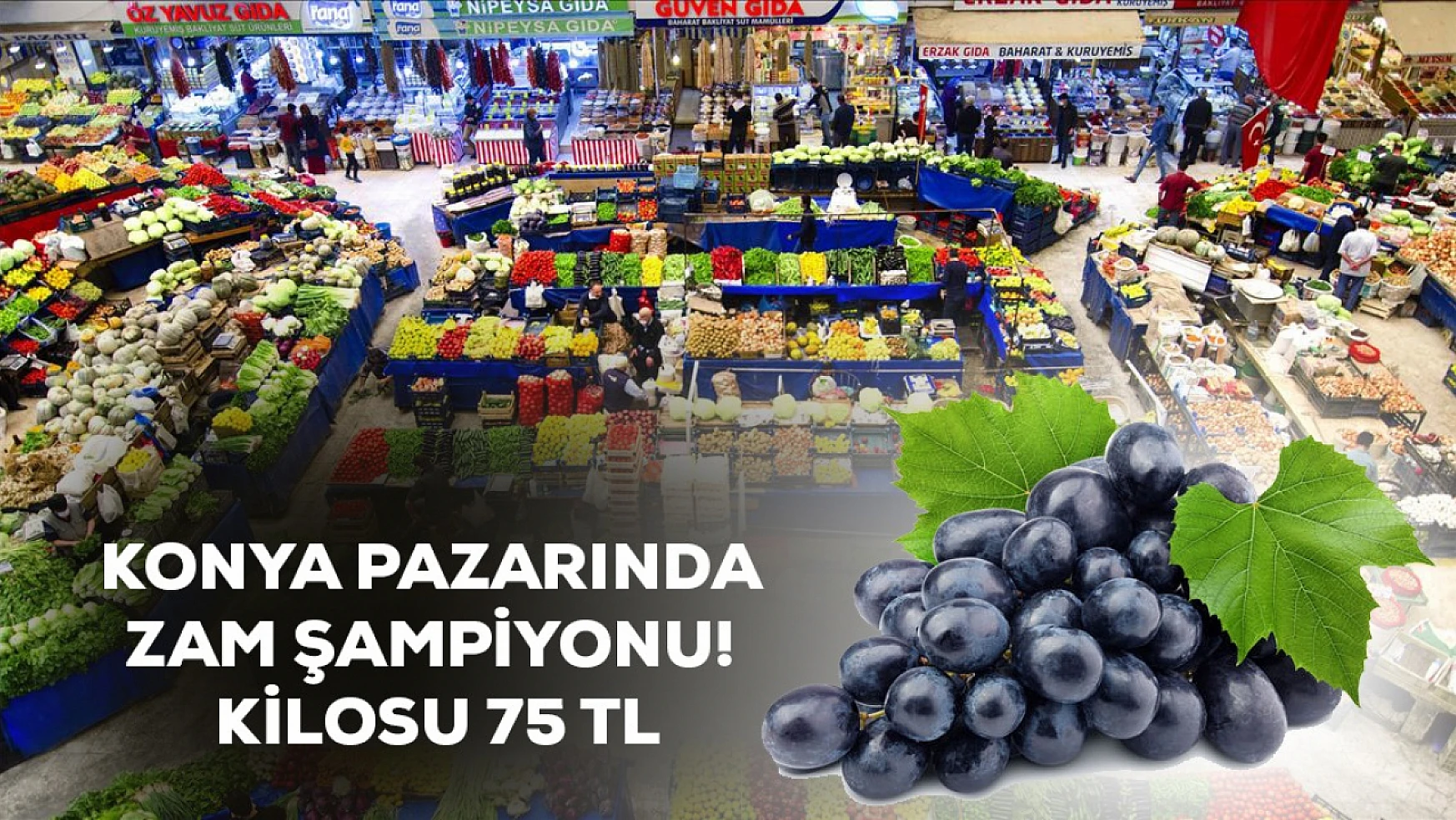Konya pazarının zam şampiyonu belli oldu: kilosu 75 TL!