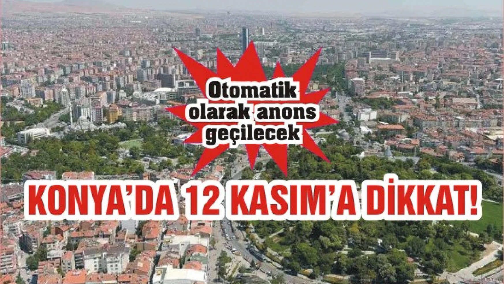 Konya'da 12 Kasım'a dikkat!