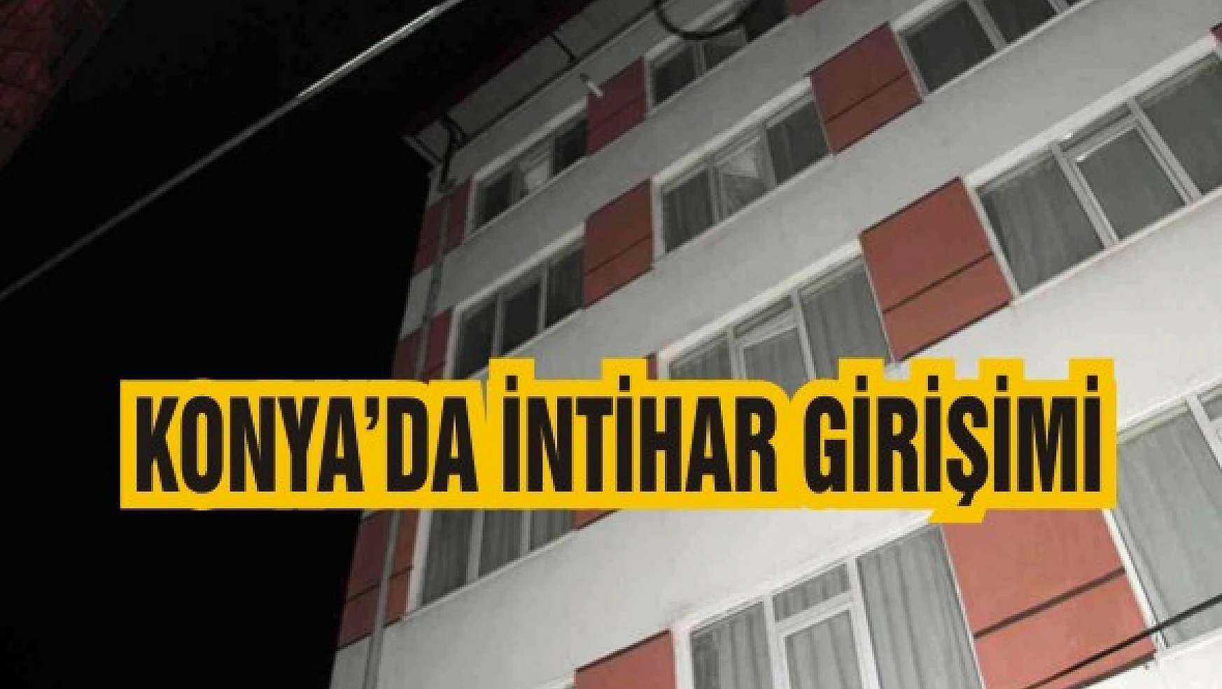 Konya'da intihar girişimi