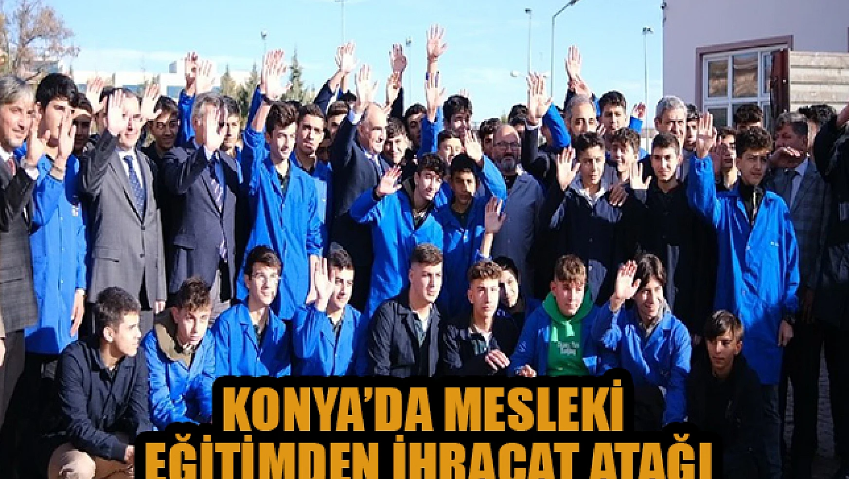 Konya'da mesleki eğitimden ihracat atağı