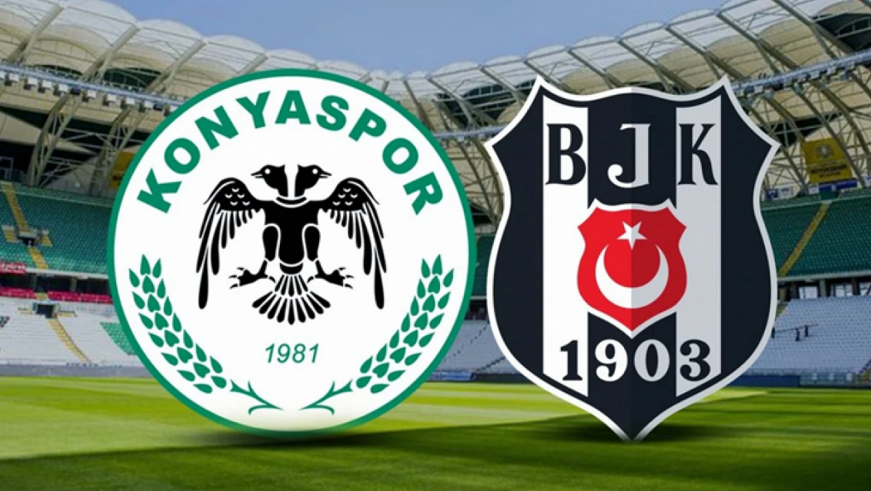 Konyaspor-Beşiktaş maçında ilk 11'ler belli oldu
