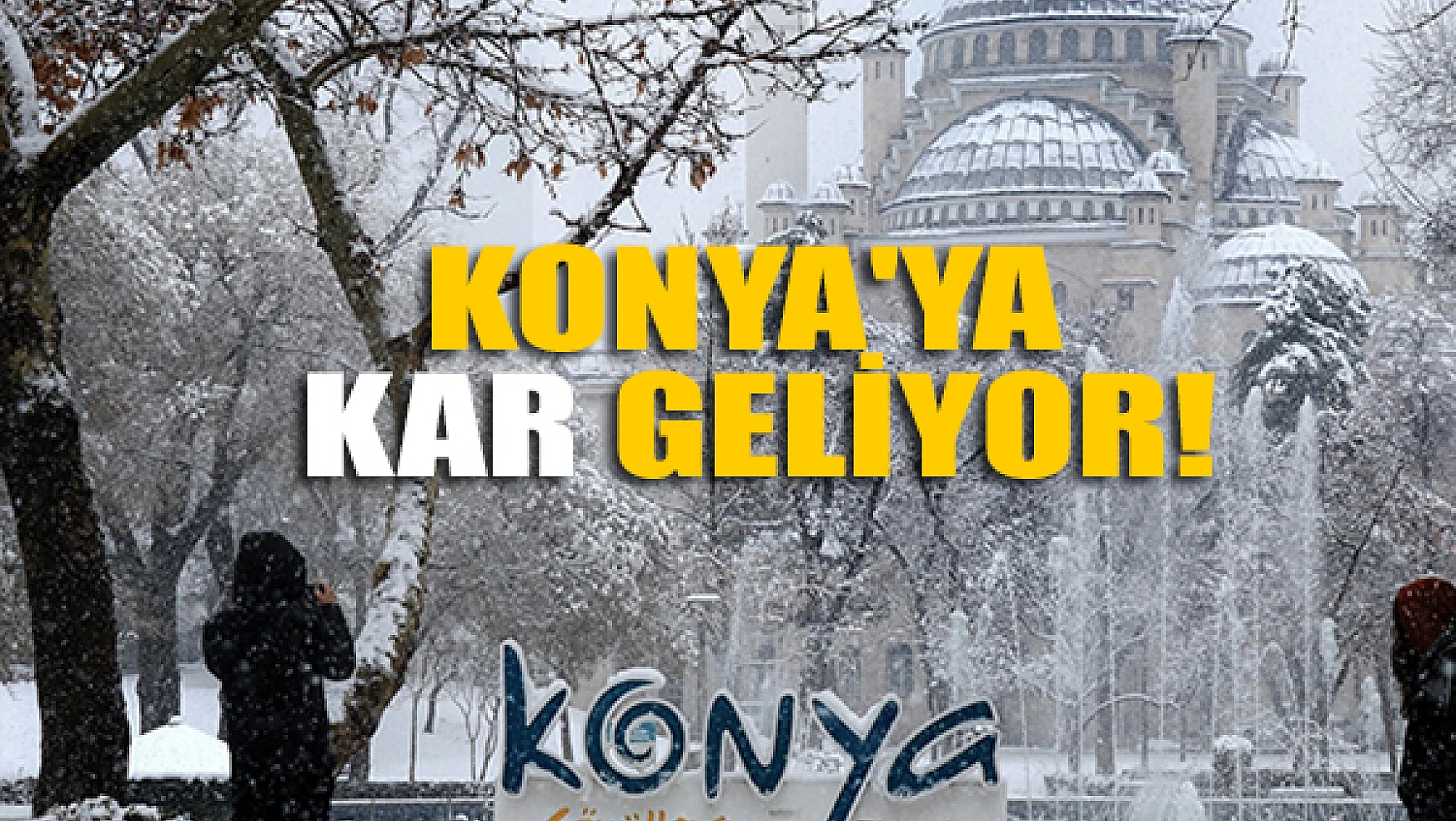 Konya'ya kar geliyor!