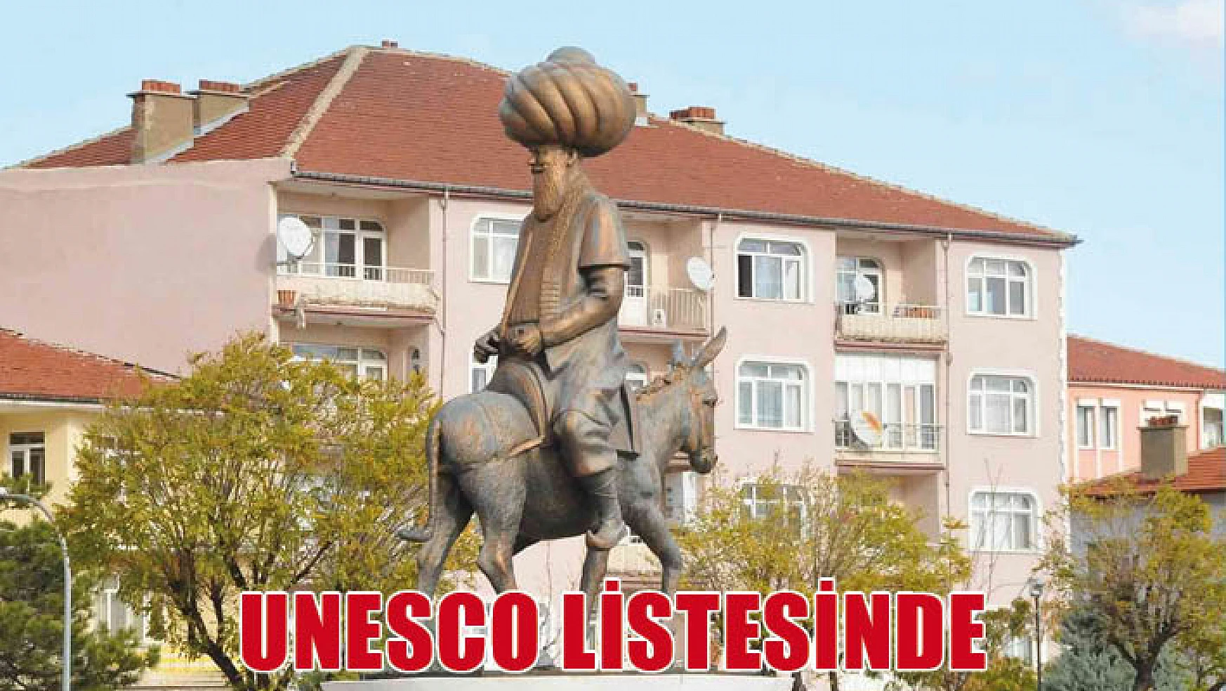 Nasreddin Hoca fıkraları anlatı geleneği UNESCO listesinde