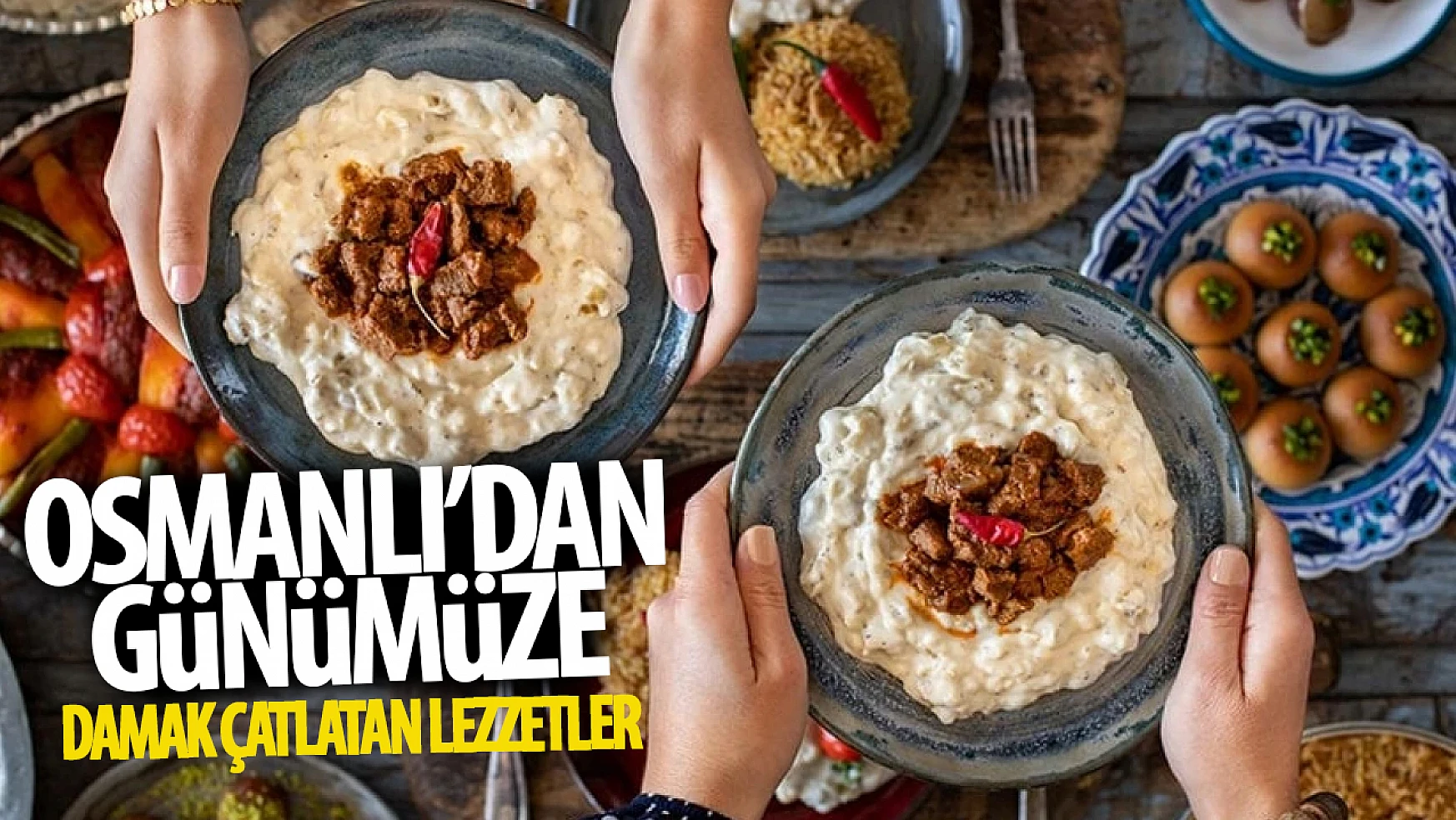 Osmanlı'dan günümüze damakları çatlatan lezzet