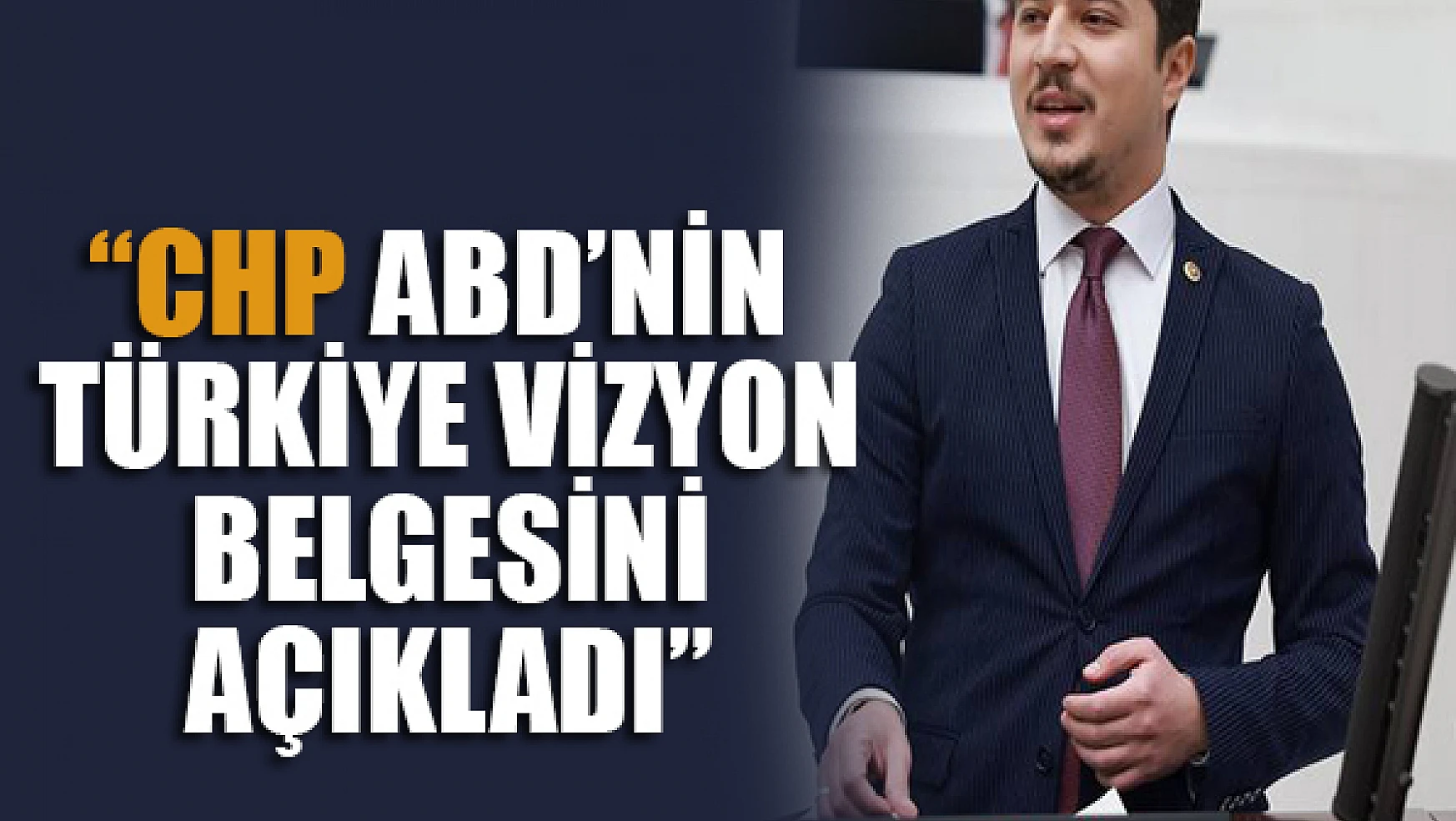 Selman Özboyacı: CHP, ABD'nin Türkiye vizyon belgesini açıkladı!