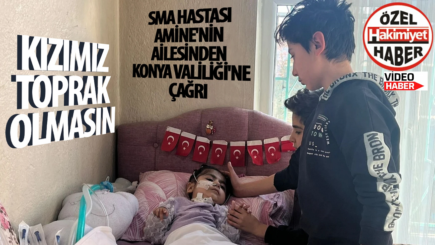SMA hastası Amine'nin ailesinden Konya Valiliği'ne çağrı: 'Kızımız toprak olmasın'