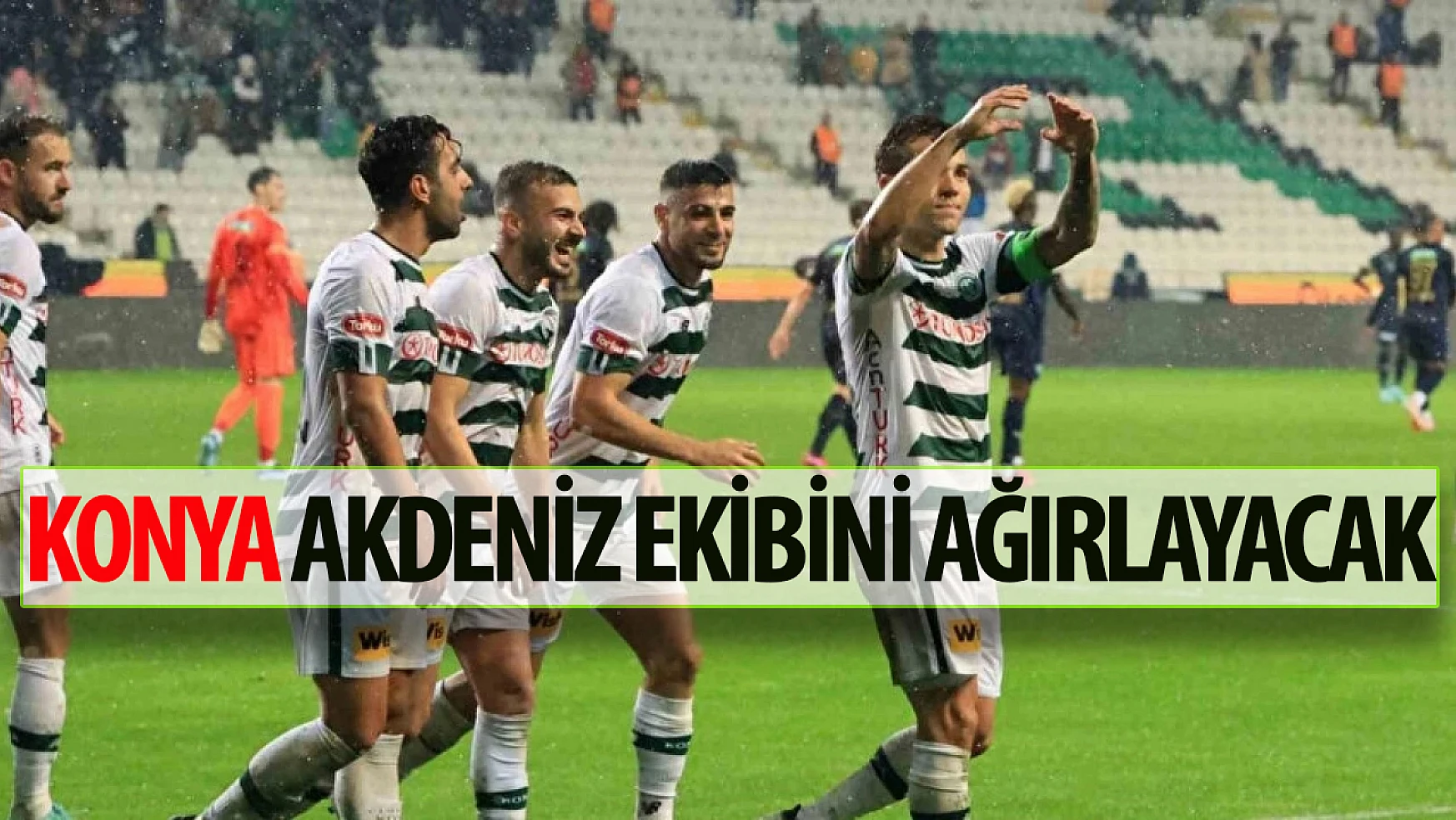 Süper Lig'de 27'inci hafta heyecanı başlıyor: Konyaspor evinde Akdeniz ekibini ağırlayacak!