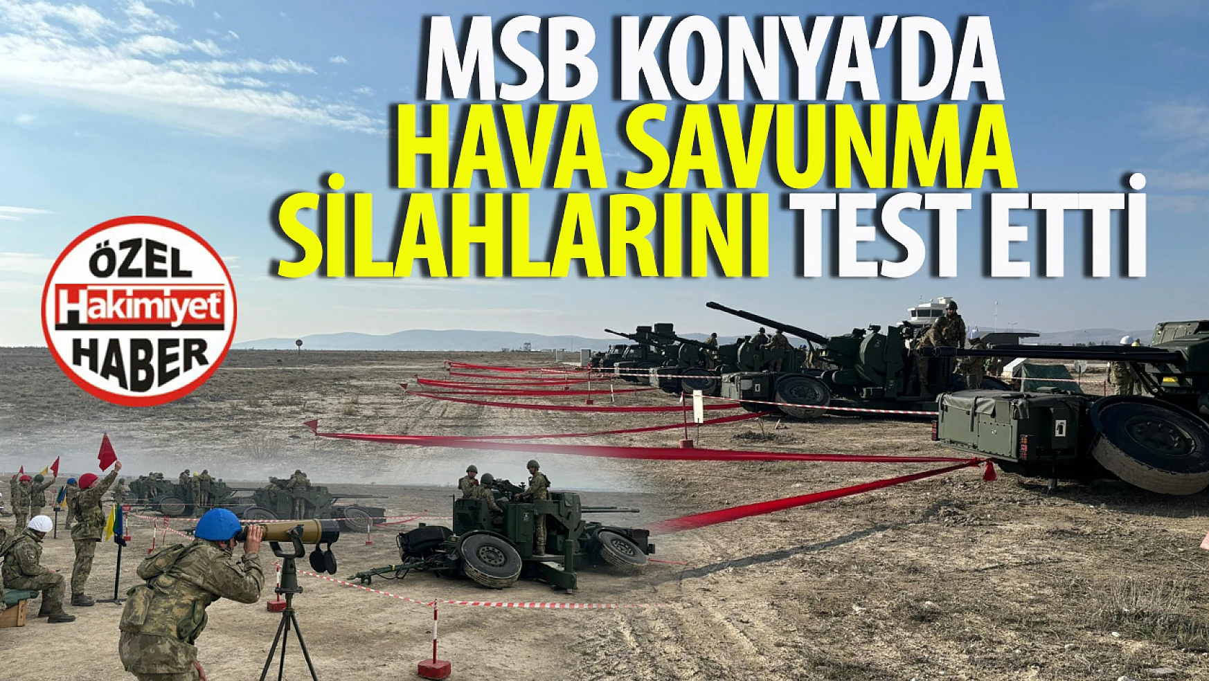 Türk Silahlı Kuvvetleri'nden Konya'da Başarılı Atış Testi: Hava Savunma Silahları ile Kara Hedeflere Atış Faaliyeti