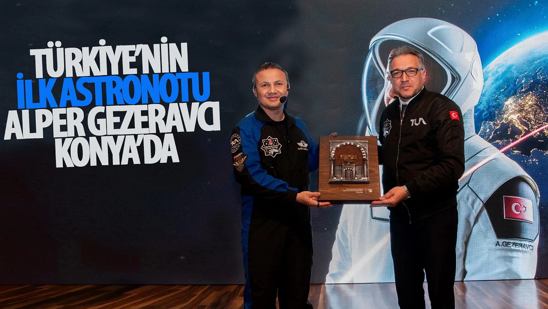 Türkiye'nin ilk astronotu Gezeravcı Konya'da!