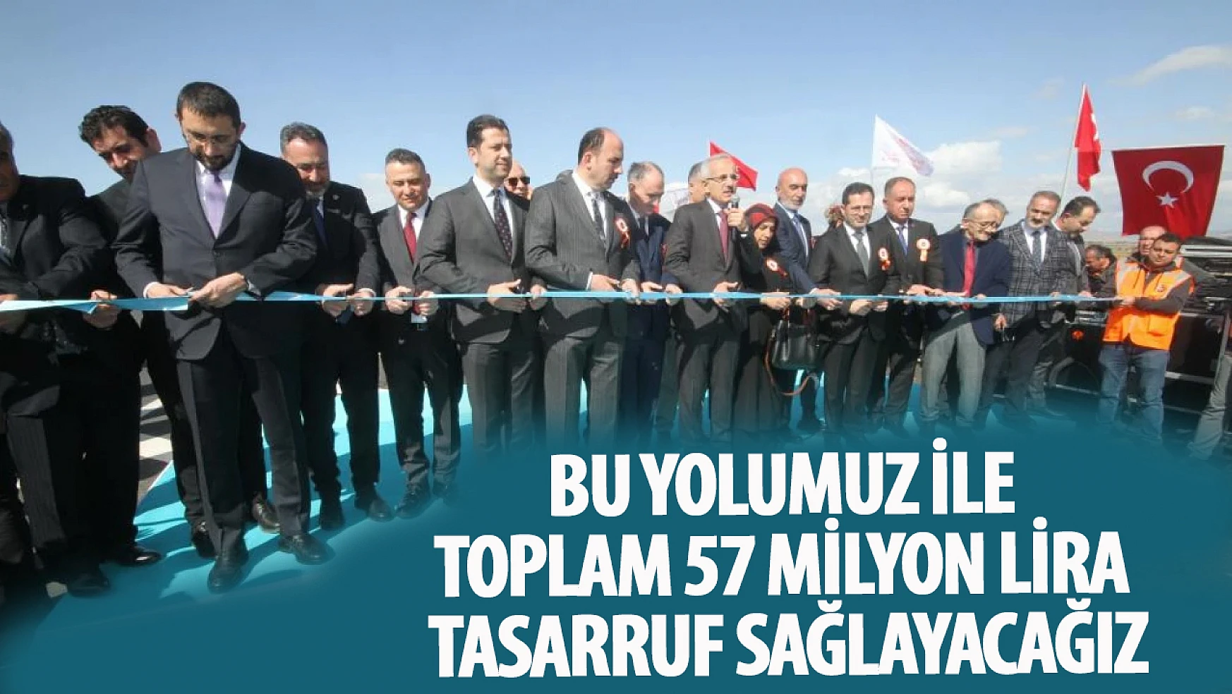 Uraloğlu: Bu yolumuz ile toplam 57 milyon lira tasarruf sağlayacağız!
