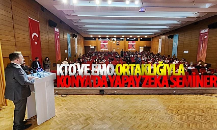 KTO ve EMO işbirliğiyle Konya'da yapay zeka semineri düzenlendi