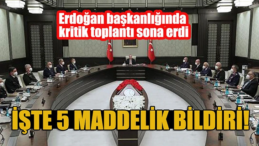 Erdoğan başkanlığında kritik toplantı! 5 maddelik bildiri!