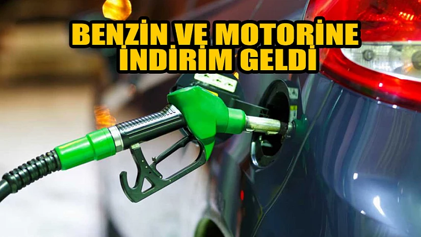 Benzin ve motorine indirim geldi