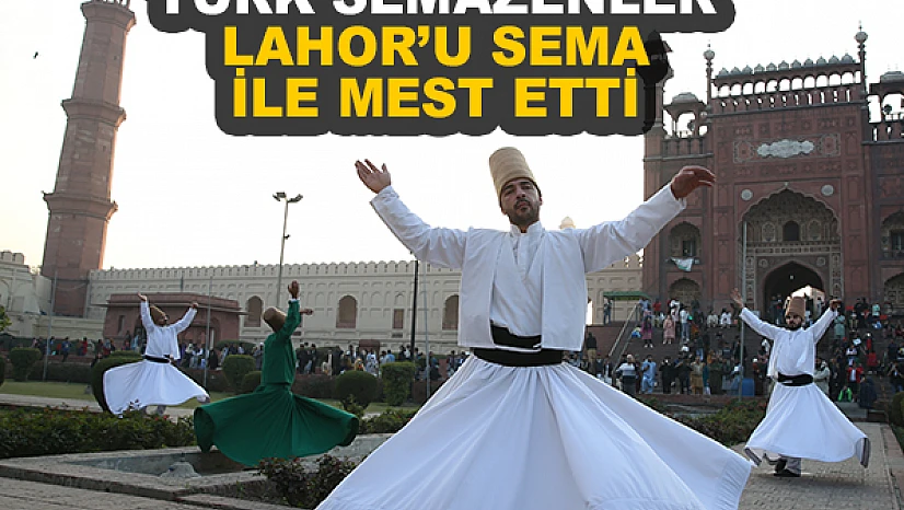 Türk semazenler Lahor'da Sema ile mest etti