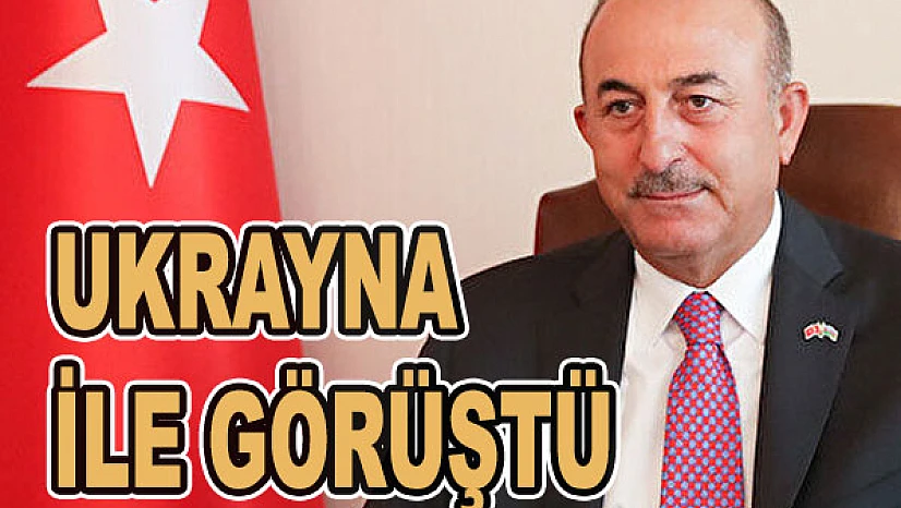 Ukrayna ile görüştü